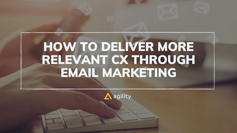 How to Deliver More Relevant CX Through Email Marketing