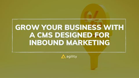 Grow Your Business With CMSs Designed for Inbound Marketing