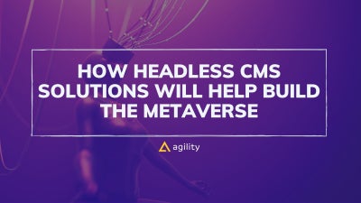 How headless CMS solutions will help build the metaverse