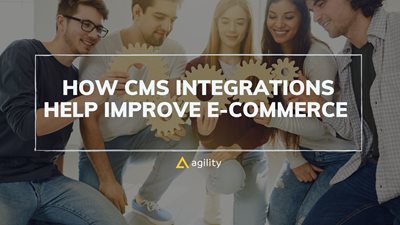 How CMS integrations help improve your Ecommerce site 