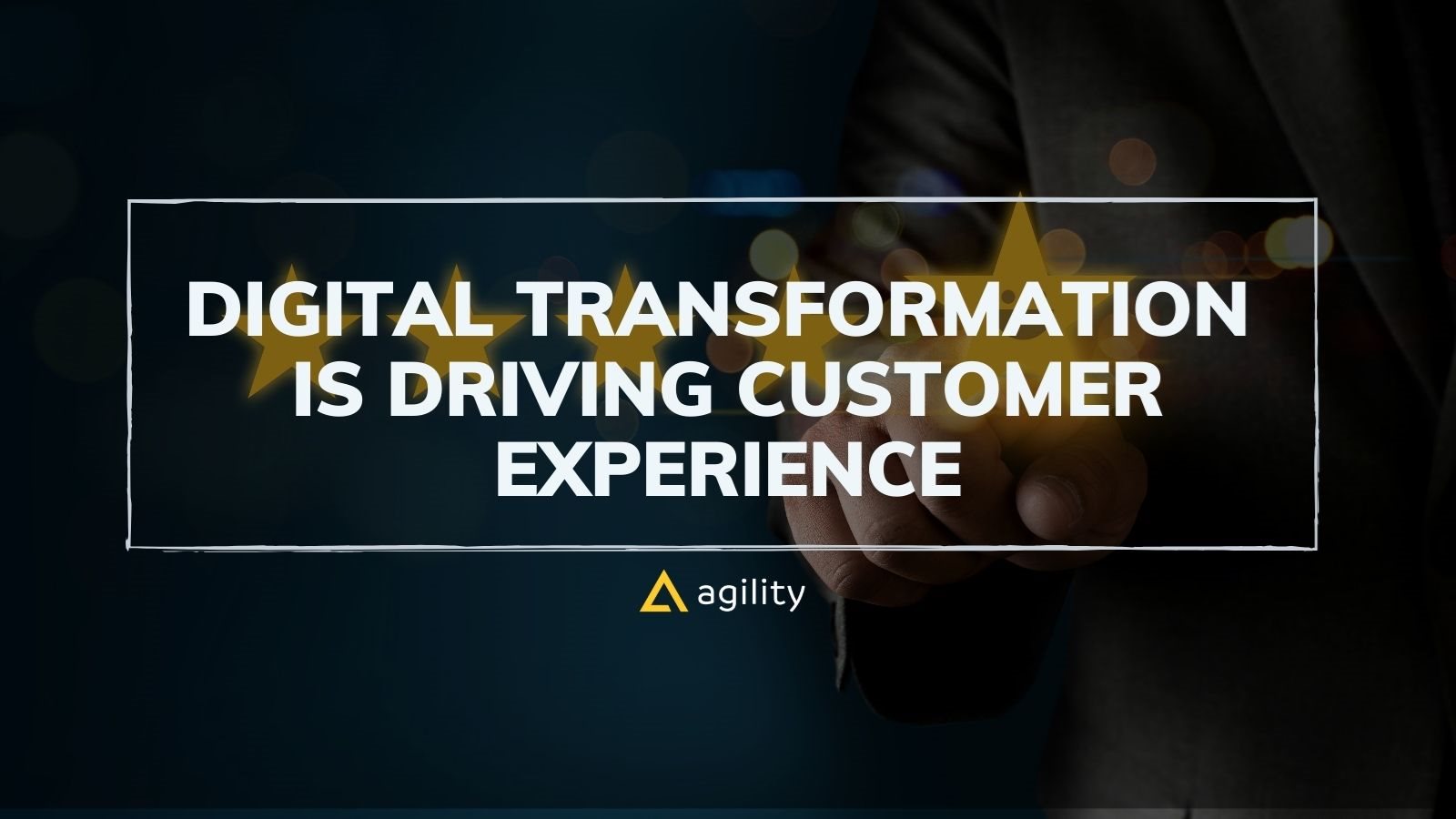  Digital Transformation is Driving CX