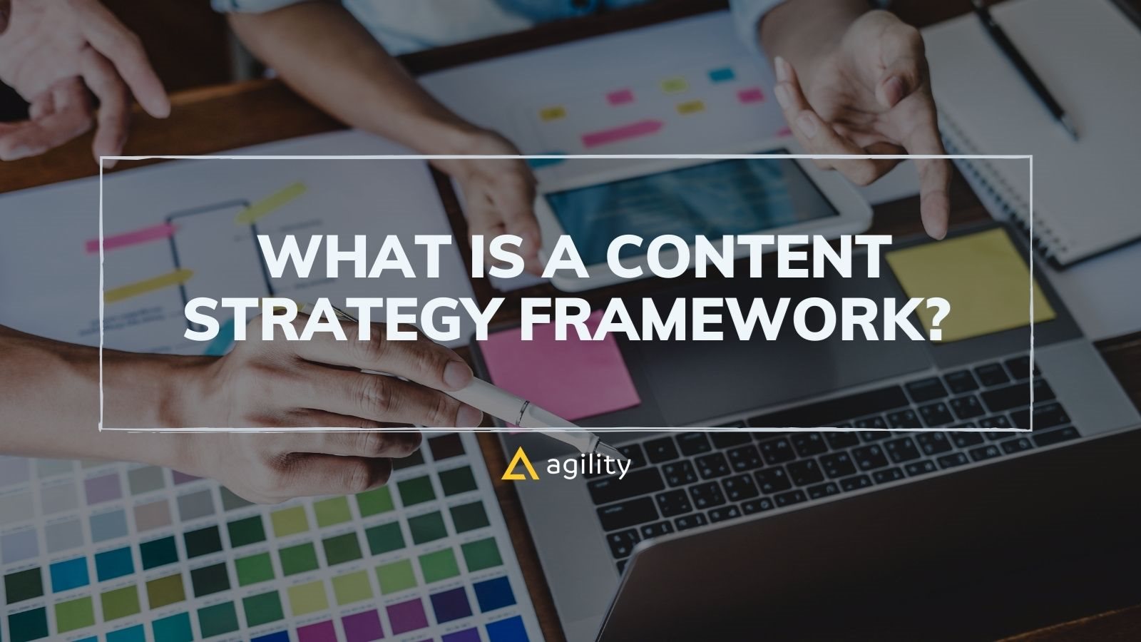  What is a content strategy framework?