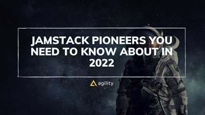 Jamstack Pioneers You Need To Know About in 2022