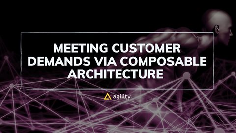 Meeting customer demands via composable architecture 