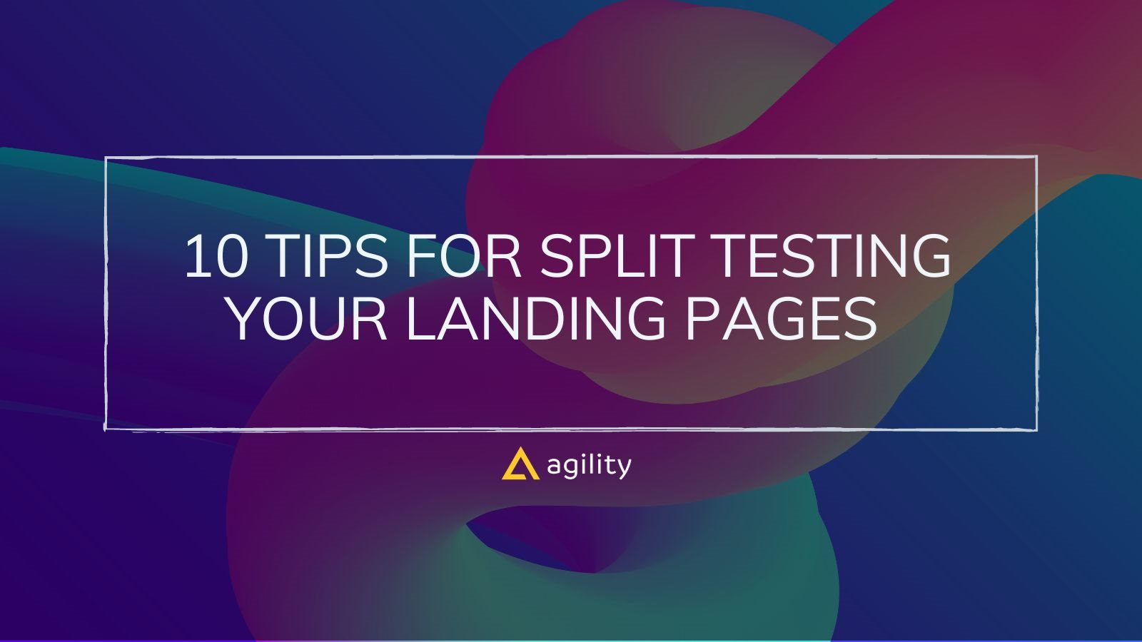 10 Tips for Split Testing Your Landing Pages