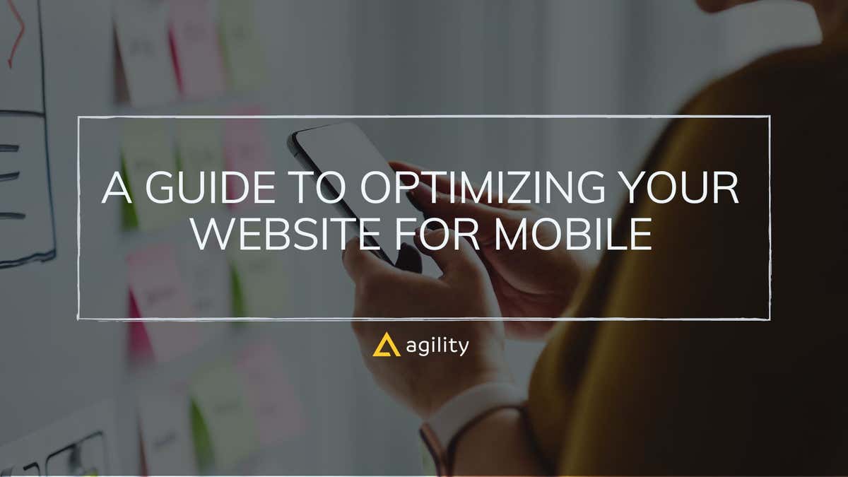 How to Optimize Website for Mobile Users| Agility CMS