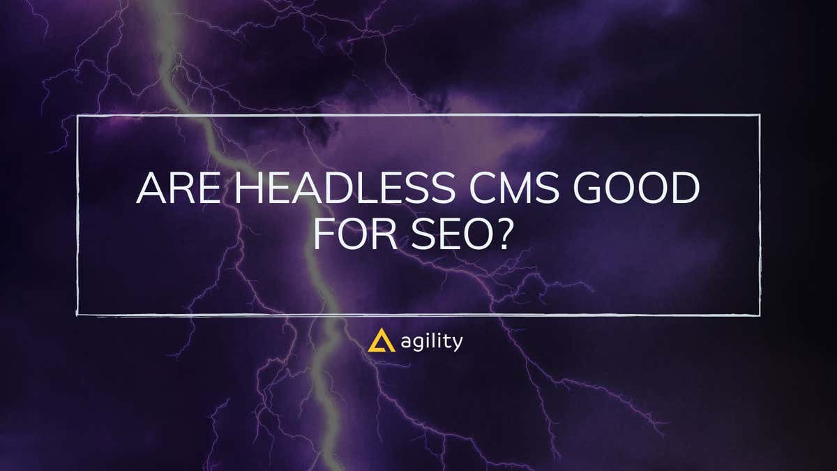 Headless CMS and SEO in 2025: What You Need to Know | Agility CMS