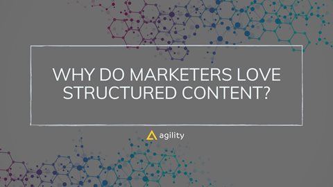 Why do Marketing Leaders Love Structured Content?