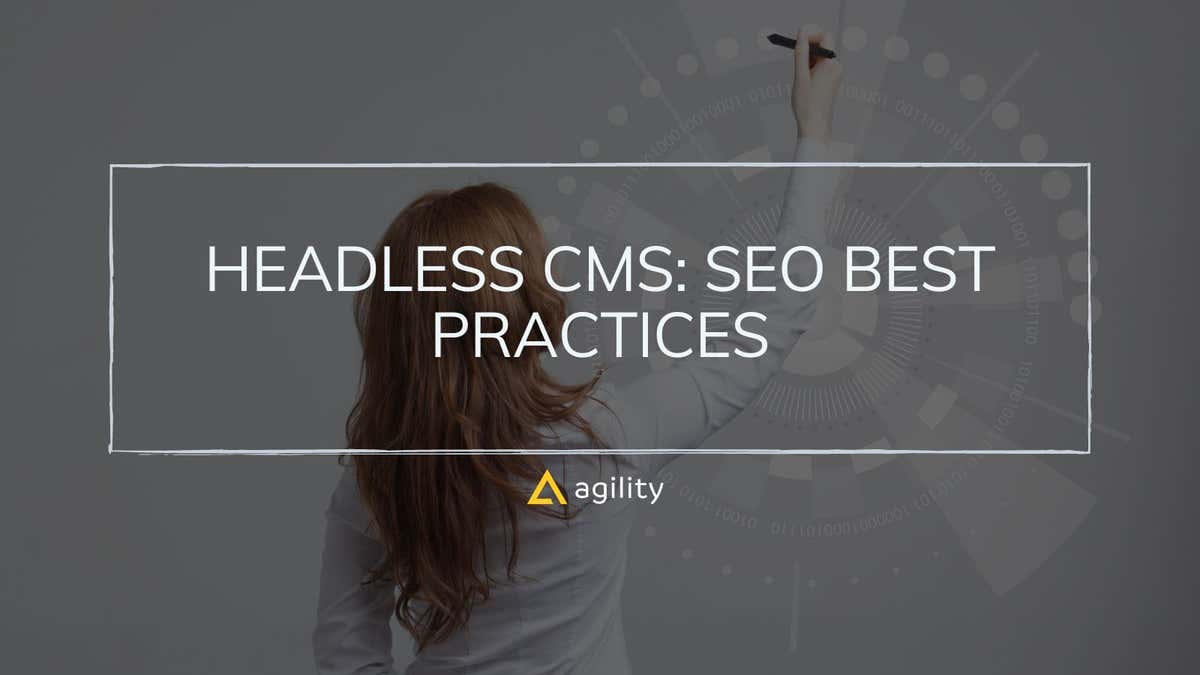 SEO Best Practices for Headless CMS, Agility CMS