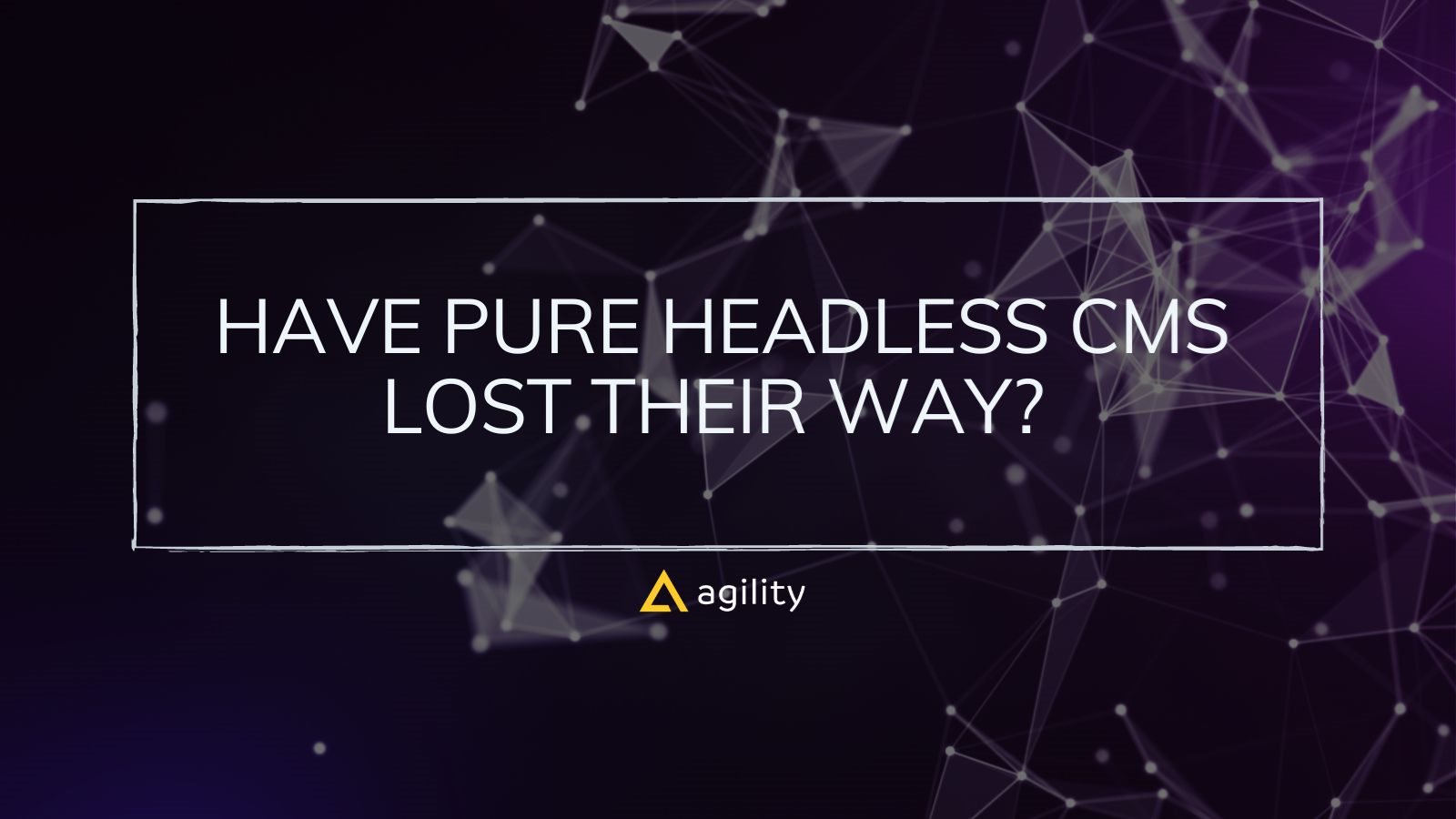 Have Pure Headless CMSs Lost Their Way? 