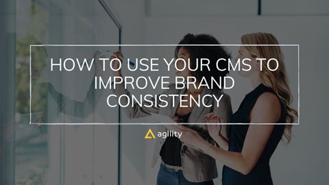 How to Use Your CMS to Help Improve Online Brand Consistency