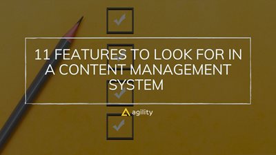 11 Features to Look For in a CMS