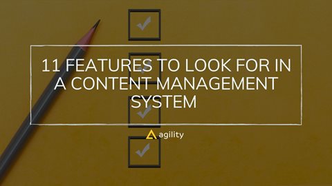 11 Features to Look For in a CMS