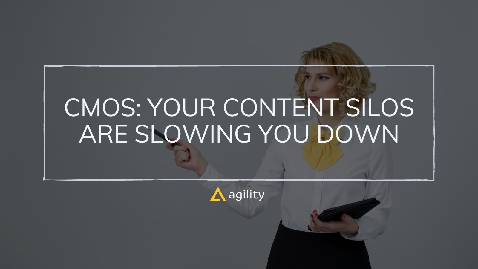 Content Silos Are Slowing You Down