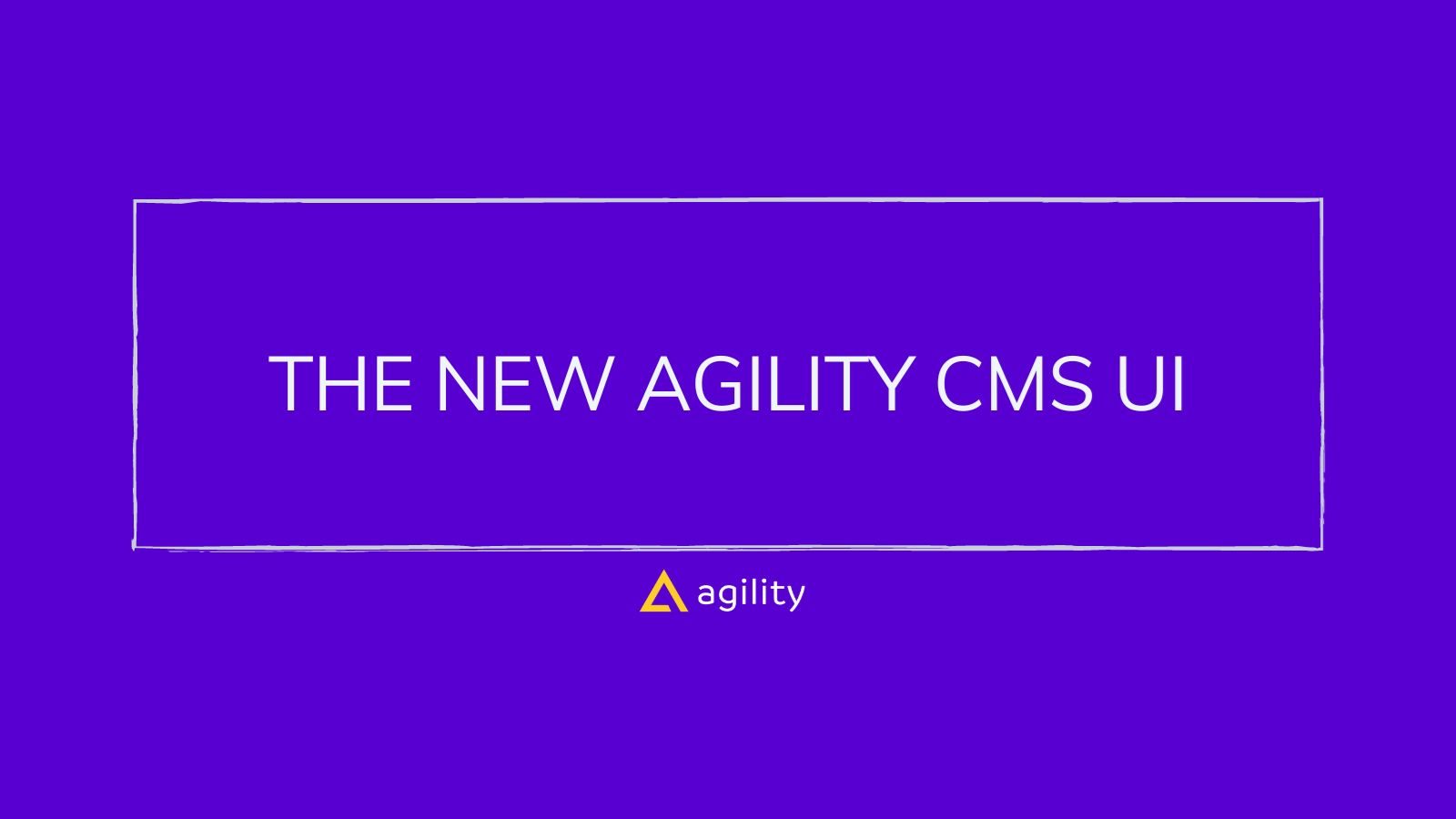 New Agility CMS UI