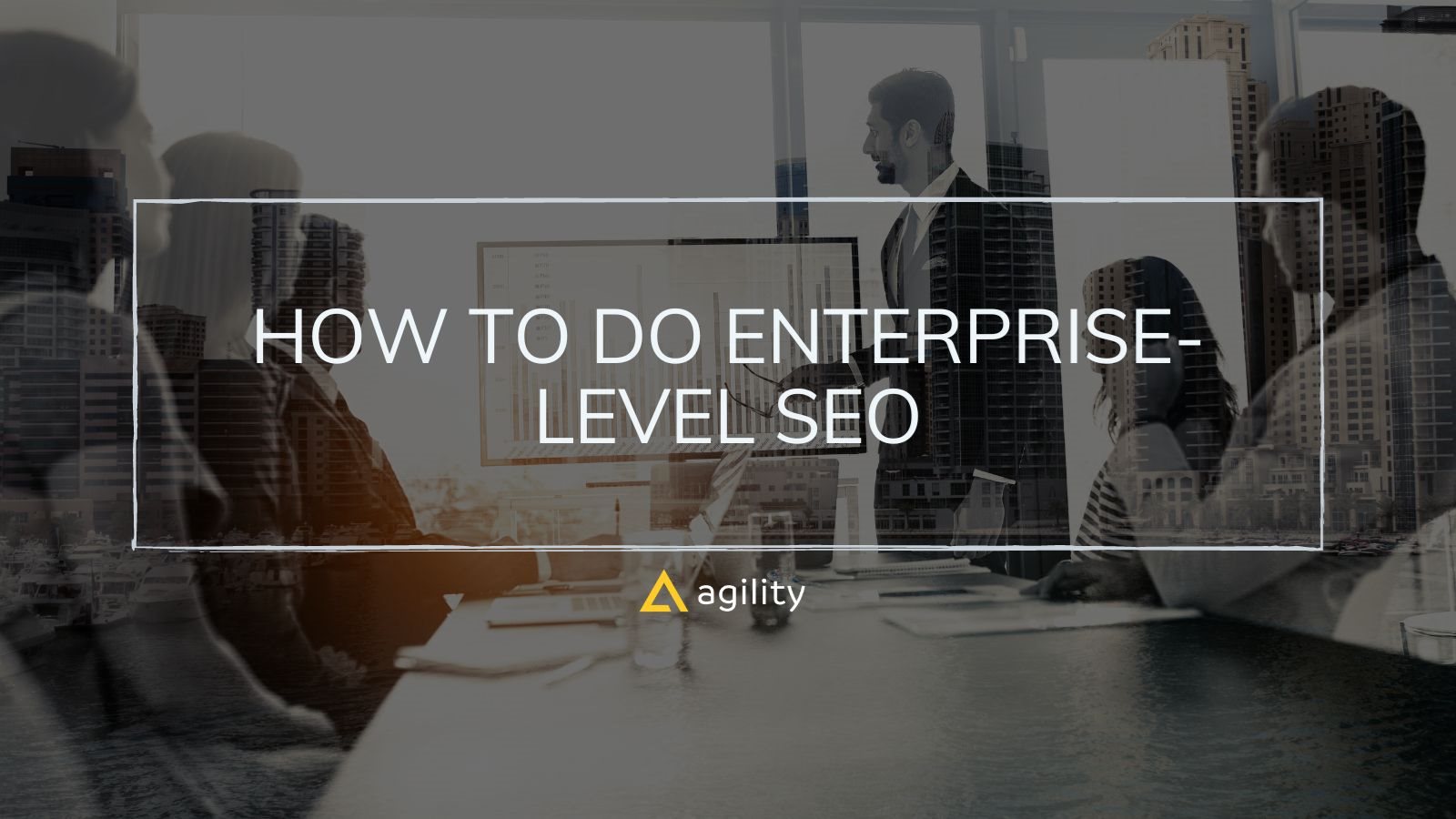 How To Do Enterprise-Level SEO