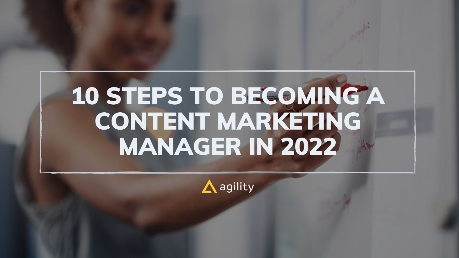 10 Steps to Becoming a Content Marketing Manager In 2022