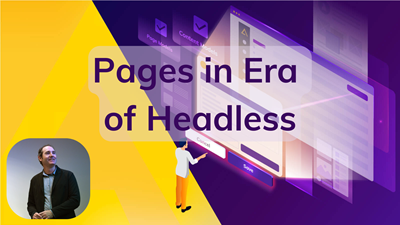 Pages in an Era of Headless CMS