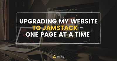 Upgrading My Website to Jamstack - 1 Page At a Time