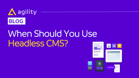 When to use Headless CMS 