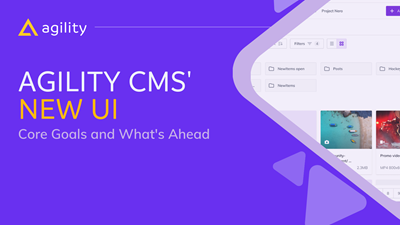 Unveiling Agility CMS' Revamped UI: Modernity and Functionality