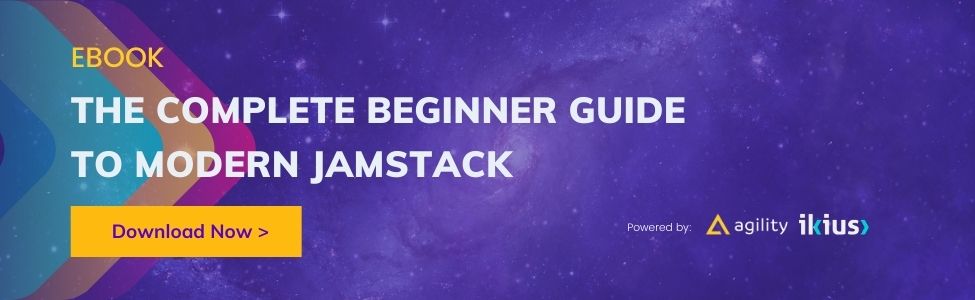 eBook JAMstack for Beginners - Agility CMS and Ikius