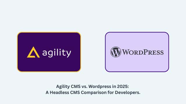 Agility CMS vs WordPress for Developers