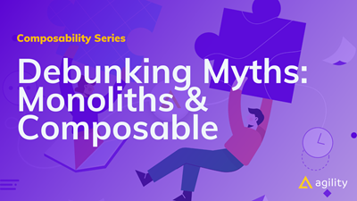 Debunking Myths: Monoliths & Composable 