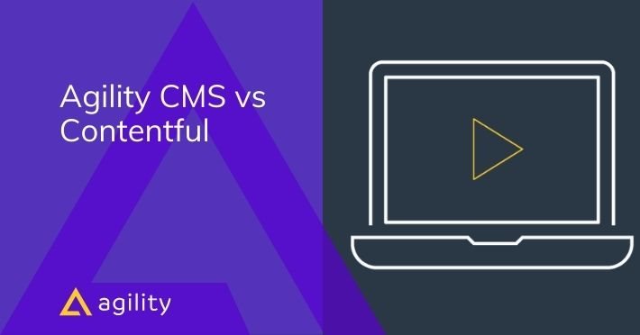 Why Agility CMS is your best Contentful Alternative