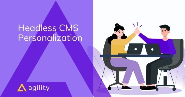 Headless CMS Personalization: How it Works