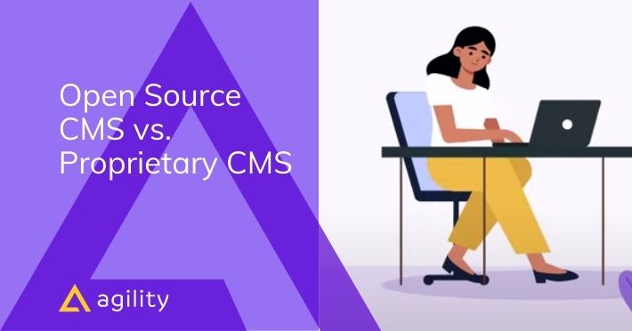 Uses For Open Source CMS & Proprietary CMS | Agility CMS