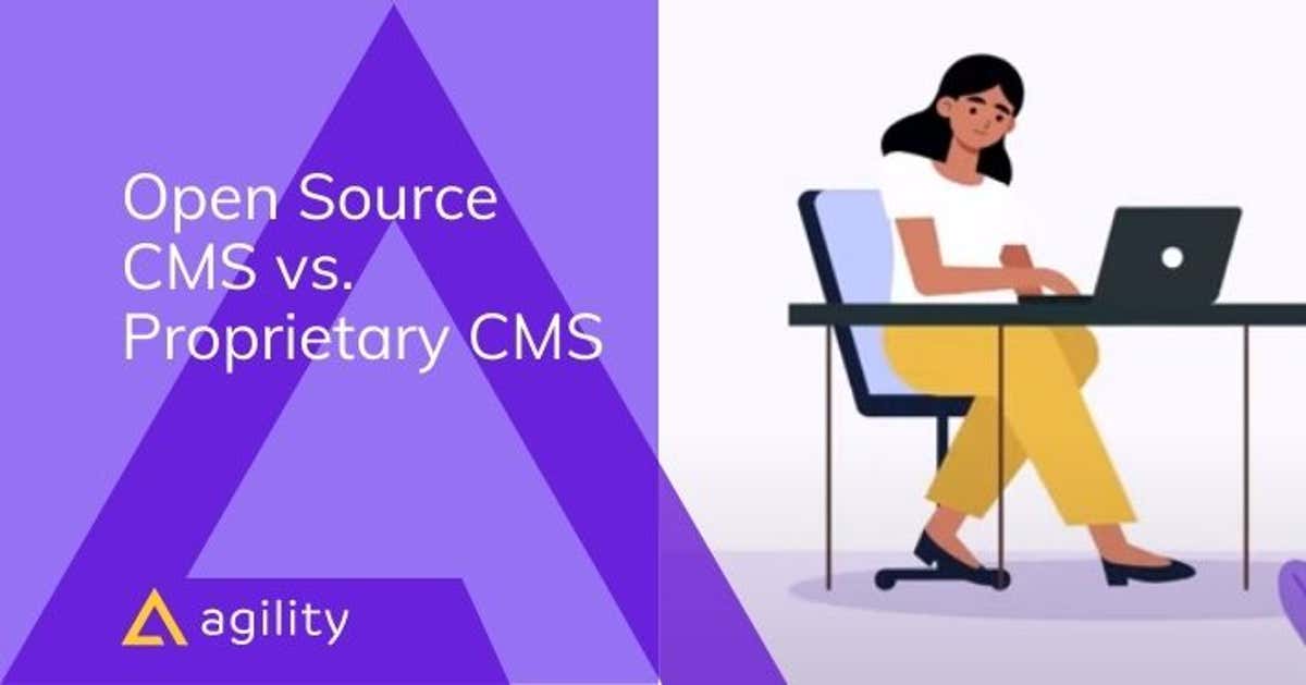 Uses for Open Source CMS & Proprietary CMS | Agility CMS