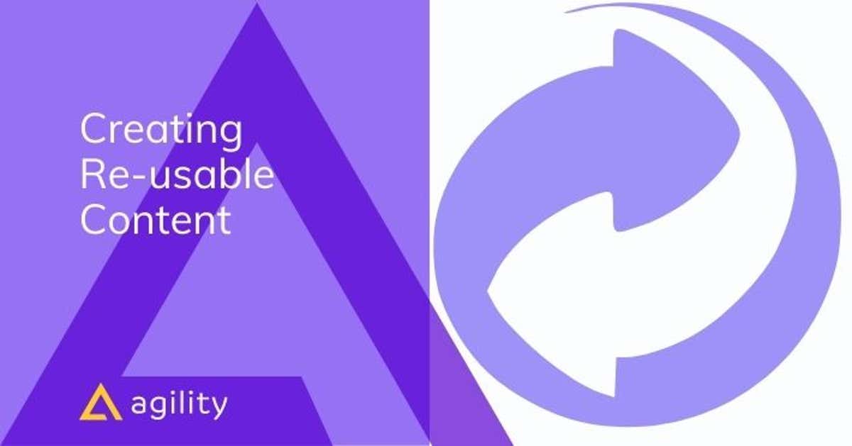 Content Architecture & How To Re-use Content | Agility CMS