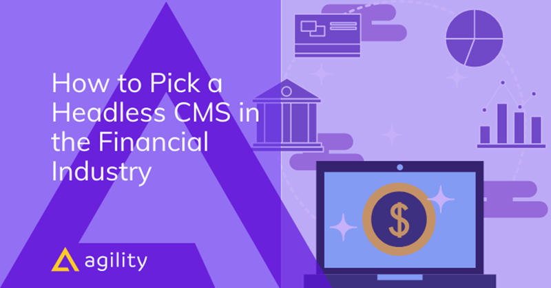 How to Pick a Headless CMS in the Financial Industry