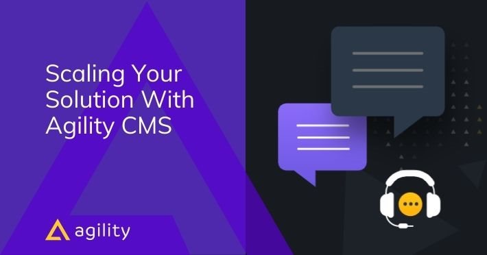 Scaling Your Solution With Agility CMS
