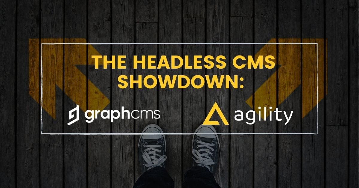 The Headless CMS Showdown: GraphCMS vs Agility CMS