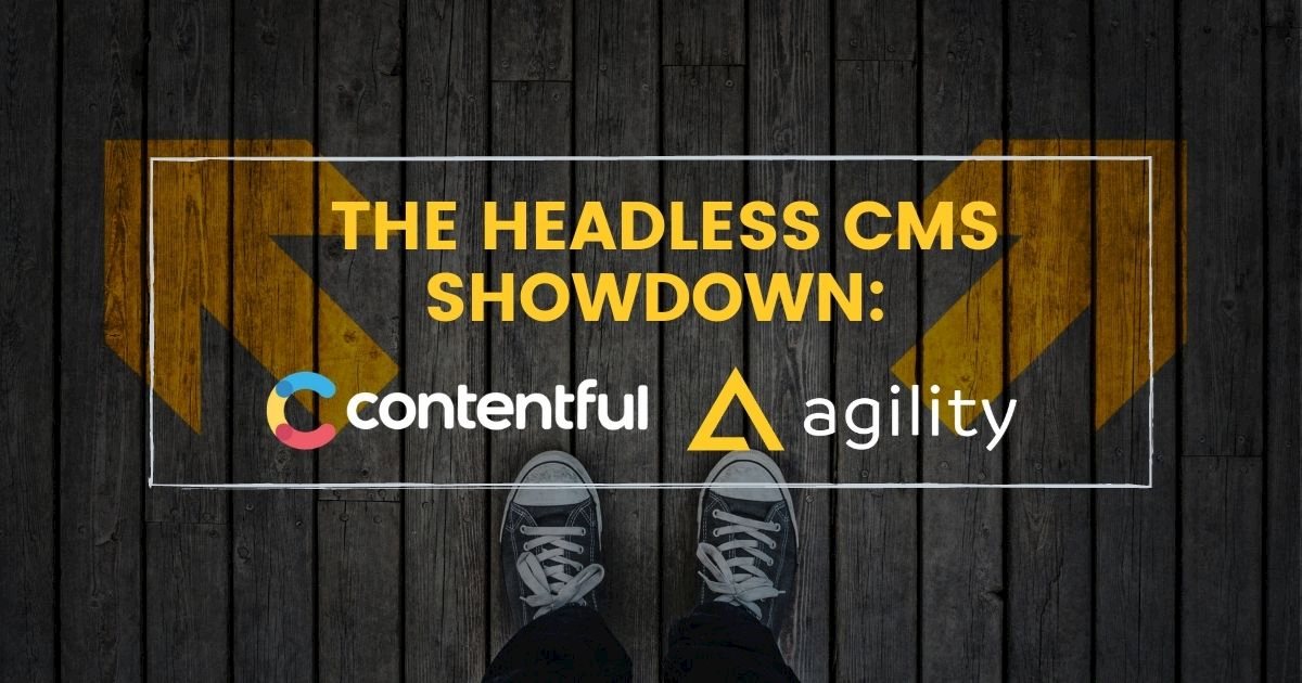 Why Agility CMS is your best Contentful Alternative