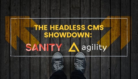 The Headless CMS Showdown: Sanity vs Agility CMS