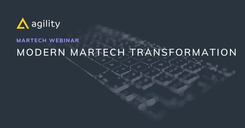 Webinar: How to Transform Digital Experiences With Modern MarTech