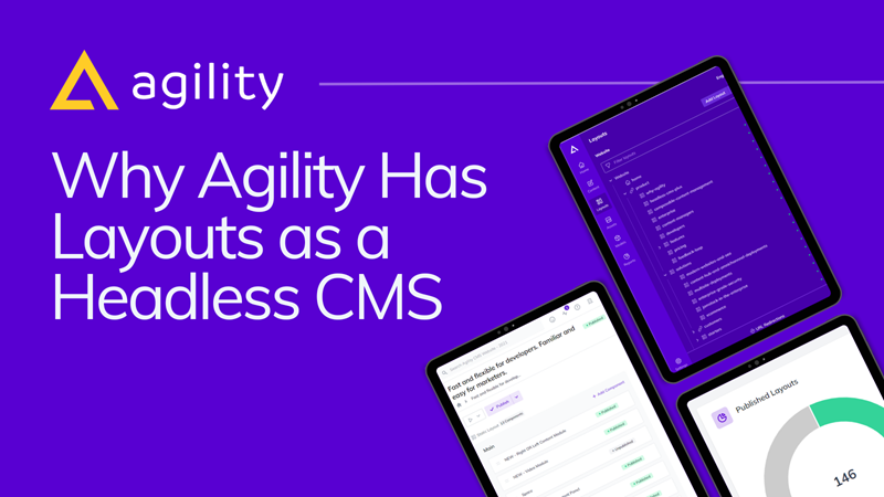 Why Agility has Layouts as a Headless CMS