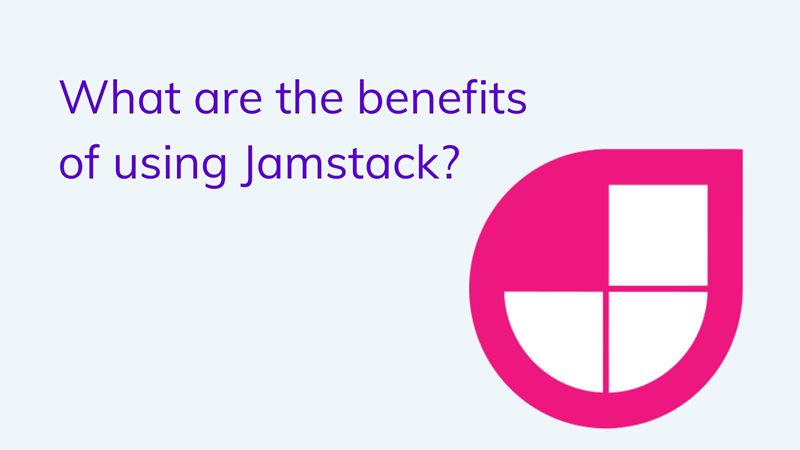 The benefits of using Jamstack for security 