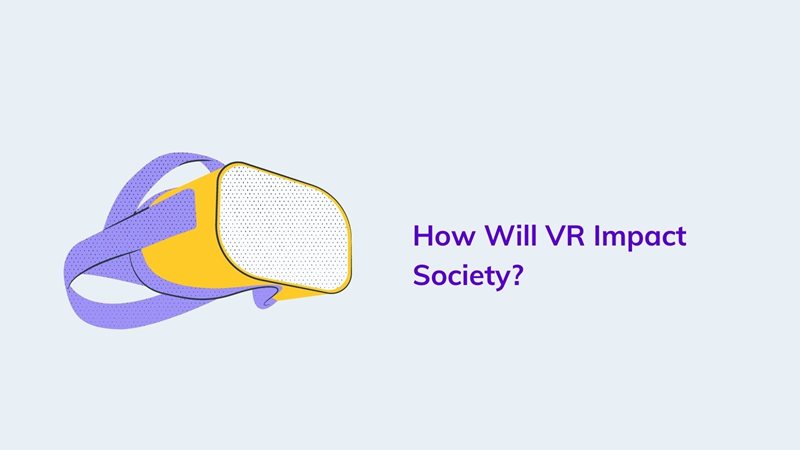 How VR will impact society on agilitycms.com