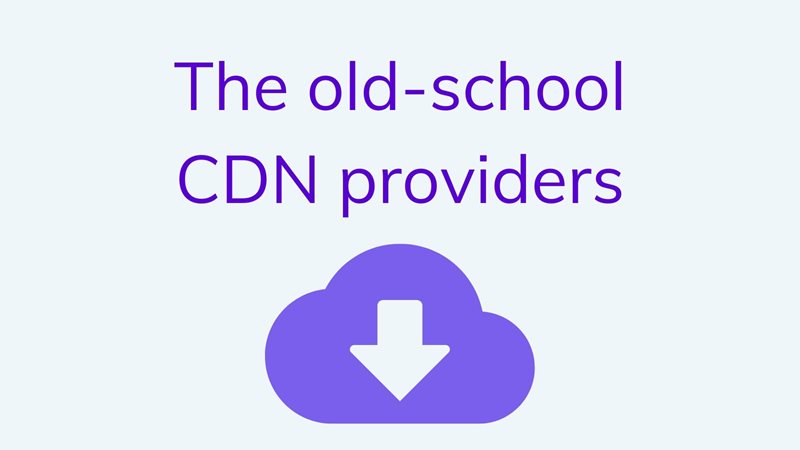 The old-school CDN providers on agilitycms.com