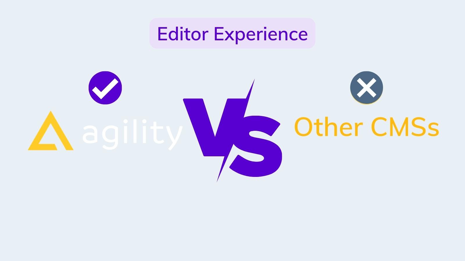 Agility editor experience vs other CMSs on agilitycms.com
