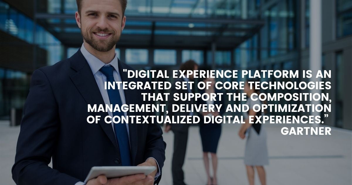 digital experience platform is an integrated set of core technologies that support the composition, management, delivery and optimization of contextualized digital experiences.